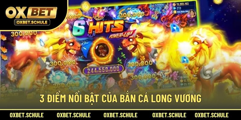 3 Điểm Nổi Bật Của Bắn Cá Long Vương