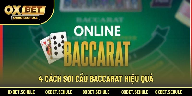 4 Cách Soi Cầu Baccarat Hiệu Quả