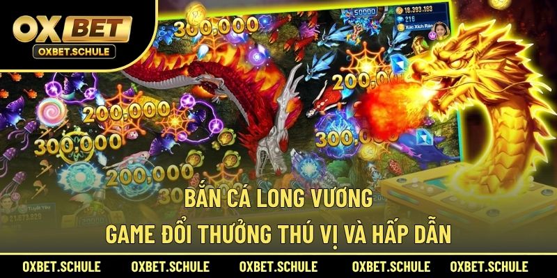 Bắn cá Long Vương