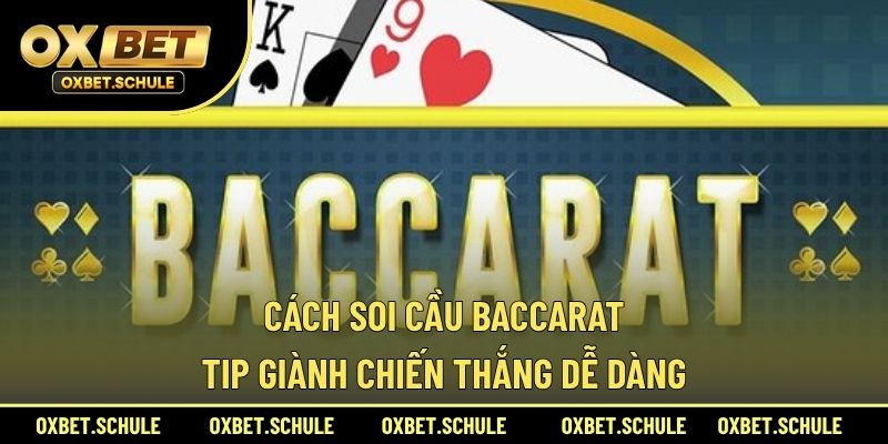 Cách soi cầu baccarat