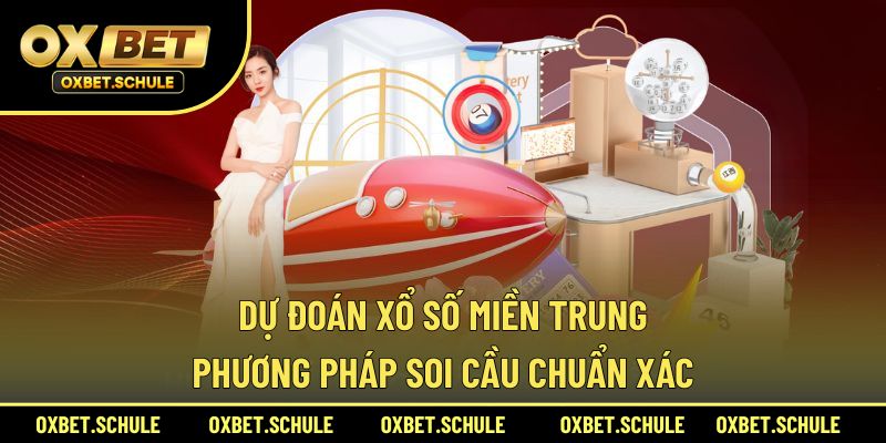 dự đoán xổ số miền Trung