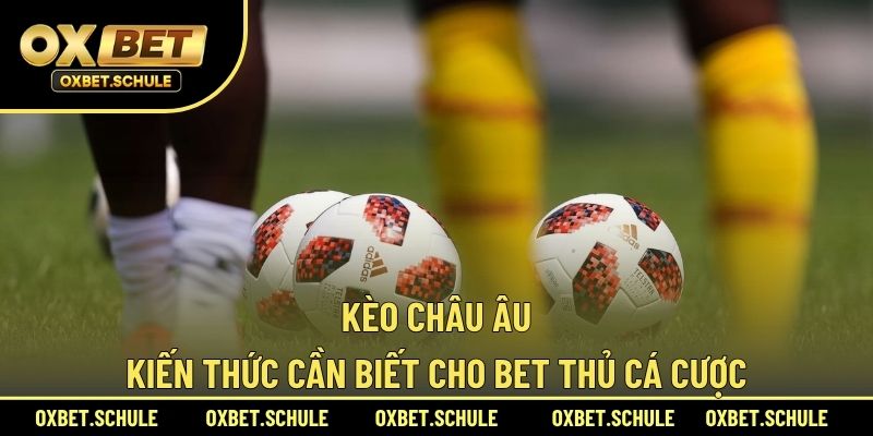 Kèo châu Âu