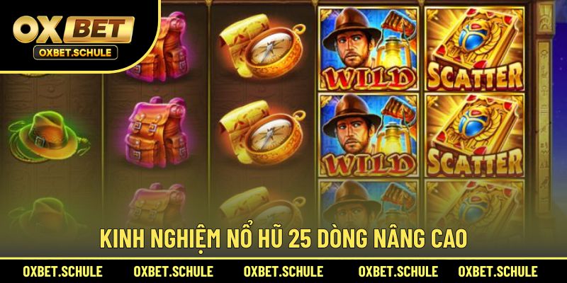 Bí quyết chơi nổ hũ 25 dòng dành cho người chơi nâng cao