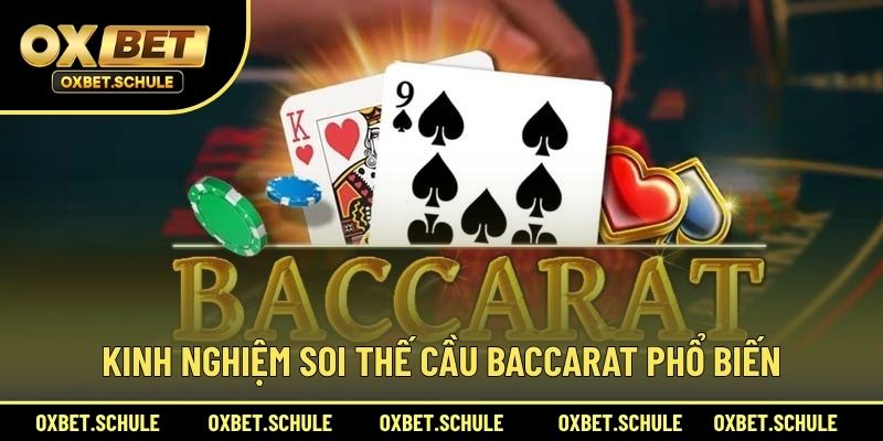 Kinh Nghiệm Soi Thế Cầu Baccarat Phổ Biến