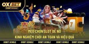 mẹo chọn slot dễ nổ