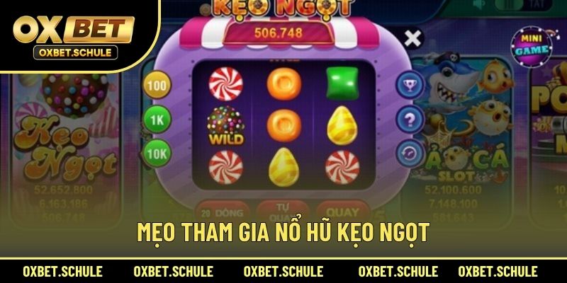 Mẹo Tham Gia Nổ Hũ Kẹo Ngọt
