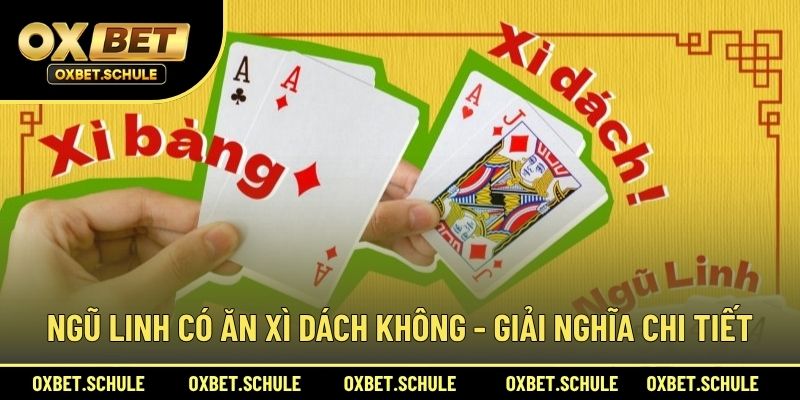 Ngũ Linh có ăn Xì Dách không