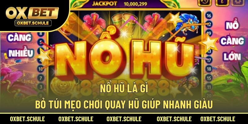Nổ Hũ Là Gì