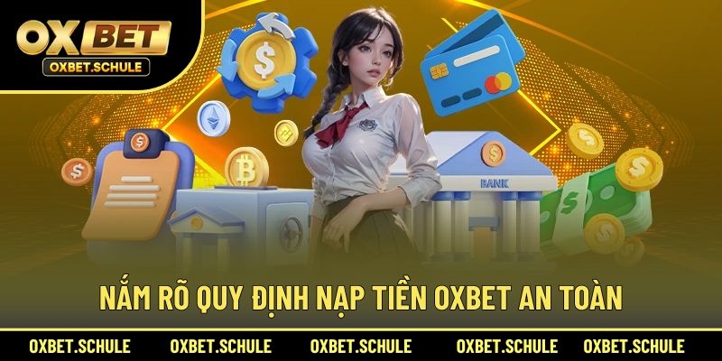 Những lưu ý cần biết khi nạp tiền OXBET