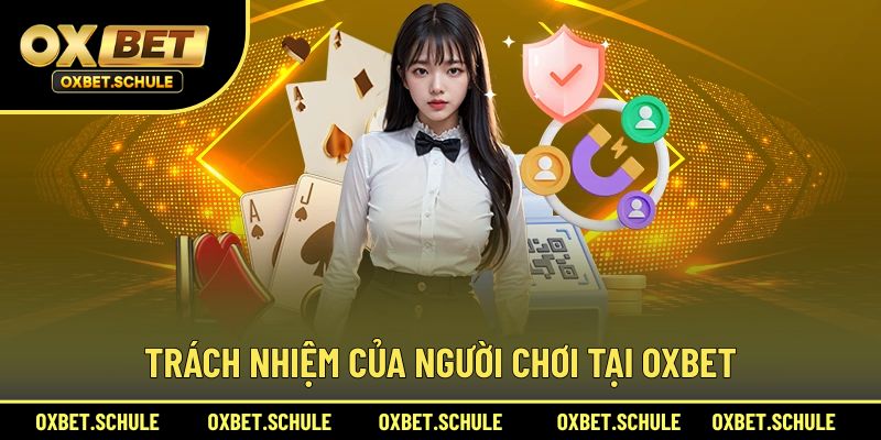 Nghĩa vụ người chơi tại nhà cái nên biết